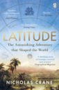 Crane Nicholas Latitude. The astonishing adventure that shaped the world