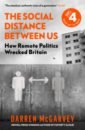 цена McGarvey Darren The Social Distance Between Us. How Remote Politics Wrecked Britain