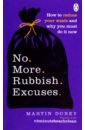Dorey Martin No More Rubbish Excuses! How to reduce your waste and why you must do it now brandreth gyles what goes up white and comes down yellow