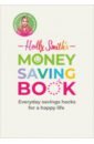 Smith Holly Holly Smith's Money Saving Book. Simple savings hacks for a happy life nolan kate christmas things to make and do