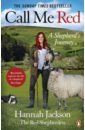 Jackson Hannah, Millard Will Call Me Red. A shepherd's journey owen amanda tales from the farm by the yorkshire shepherdess
