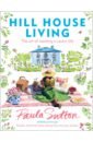 Sutton Paula Hill House Living. The art of creating a joyful life foals life is yours