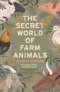 Masson Jeffrey The Secret World of Farm Animals цена и фото
