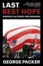 de tocqueville alexis democracy in america Packer George Last Best Hope. America in Crisis and Renewal