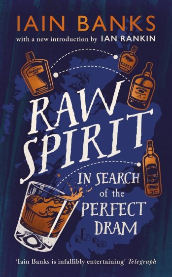 Raw Spirit. In Search of the Perfect Dram