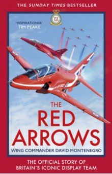 The Red Arrows. The Official Story of Britain’s Iconic Display Team Century