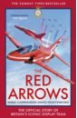 Montenegro David The Red Arrows. The Official Story of Britain’s Iconic Display Team montenegro david the red arrows