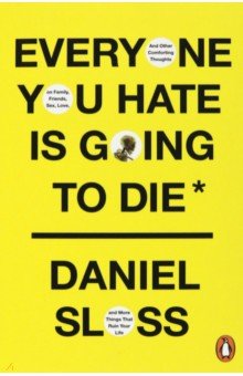 Everyone You Hate is Going to Die