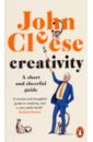 Cleese John Creativity. A Short and Cheerful Guide kelley tom kelley david creative confidence unleashing the creative potential within us all