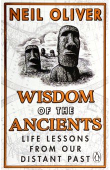 Wisdom of the Ancients. Life lessons from our distant past
