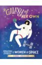 sparrow giles the amazing book of space Jackson Libby A Galaxy of Her Own. Amazing Stories of Women in Space