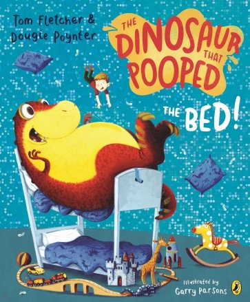 The Dinosaur That Pooped The Bed!