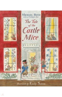 Обложка книги The Tale of the Castle Mice, Bond Michael