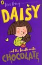 Gray Kes Daisy and the Trouble with Chocolate gray kes daisy and the trouble with school trips