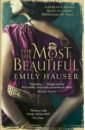 Hauser Emily For The Most Beautiful barker pat the silence of the girls