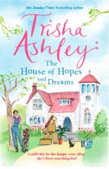 Ashley Trisha - The House of Hopes and Dreams