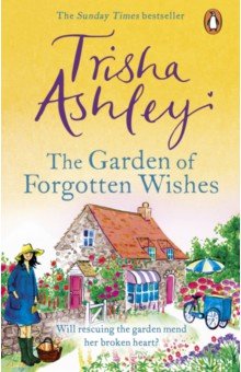 Ashley Trisha - The Garden of Forgotten Wishes