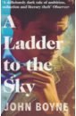Boyne John A Ladder to the Sky