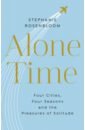 Rosenbloom Stephanie Alone Time. Four cities, four seasons and the pleasures of solitude olivia laing the lonely city adventures in the art of being alone