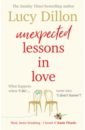 Dillon Lucy Unexpected Lessons in Love dillon diane dillon leo love and the rocking chair