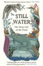 Lewis-Stempel John Still Water. The Deep Life of the Pond lewis stempel john woodston the biography of an english farm