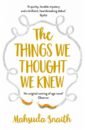 snaith mahsuda how to find home Snaith Mahsuda The Things We Thought We Knew