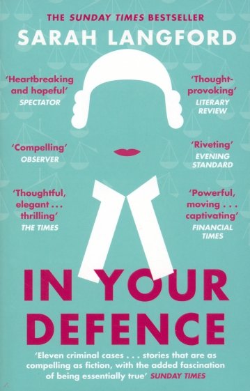 In Your Defence. True Stories of Life and Law