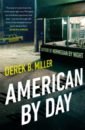 Miller Derek B. American By Day 2021 treasury by derek ostovani