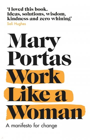 Work Like a Woman. A Manifesto For Change