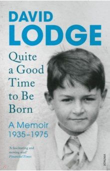 

Quite A Good Time to be Born. A Memoir. 1935-1975