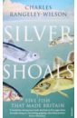 Rangeley-Wilson Charles Silver Shoals. Five Fish That Made Britain montgomery charles happy city transforming our lives through urban design