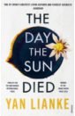Yan Lianke The Day the Sun Died lianke y the explosion chronicles