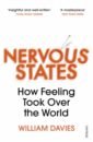 Davies William Nervous States. How Feeling Took Over the World mead richard claybourne anna potter william our world in numbers animals