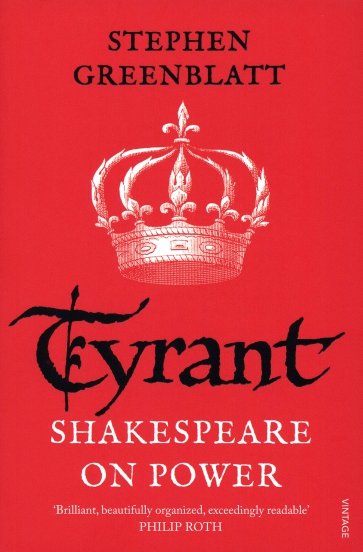 Tyrant. Shakespeare On Power