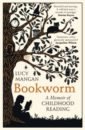 цена Mangan Lucy Bookworm. A Memoir of Childhood Reading