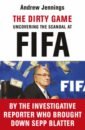 Jennings Andrew The Dirty Game. Uncovering the Scandal at FIFA fifa 23 [ps4]