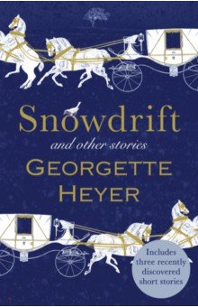 Heyer Georgette - Snowdrift and Other Stories