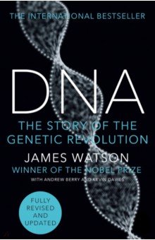 

DNA. The Story of the Genetic Revolution