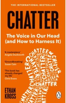 Chatter. The Voice in Our Head and How to Harness It