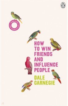 Carnegie Dale - How to Win Friends and Influence People