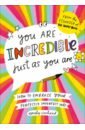 Coxhead Emily You Are Incredible Just As You Are. How to Embrace Your Perfectly Imperfect Self bosch pseudonymous write this book a do it yourself mystery