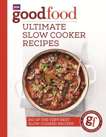 Good Food. Ultimate Slow Cooker Recipes