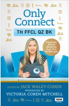 

Only Connect. The Official Quiz Book