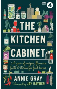 

The Kitchen Cabinet. A Year of Recipes, Flavours, Facts & Stories for Food Lovers