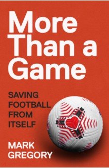 More Than a Game. Saving Football From Itself Penguin