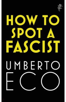 Eco Umberto - How to Spot a Fascist