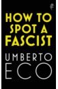 Eco Umberto How to Spot a Fascist fascism a warning