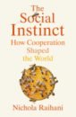цена Raihani Nichola The Social Instinct. How Cooperation Shaped the World