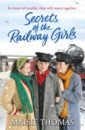 Thomas Maisie Secrets of the Railway Girls dickinson margaret the buffer girls