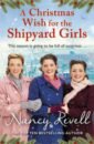 Revell Nancy A Christmas Wish for the Shipyard Girls revell nancy the shipyard girls on the home front